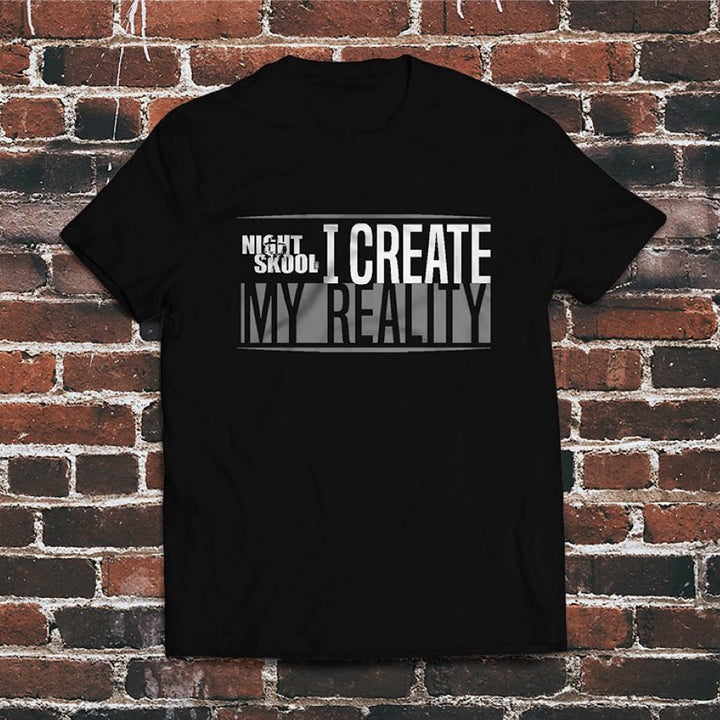 'I Create My Reality' Tee!